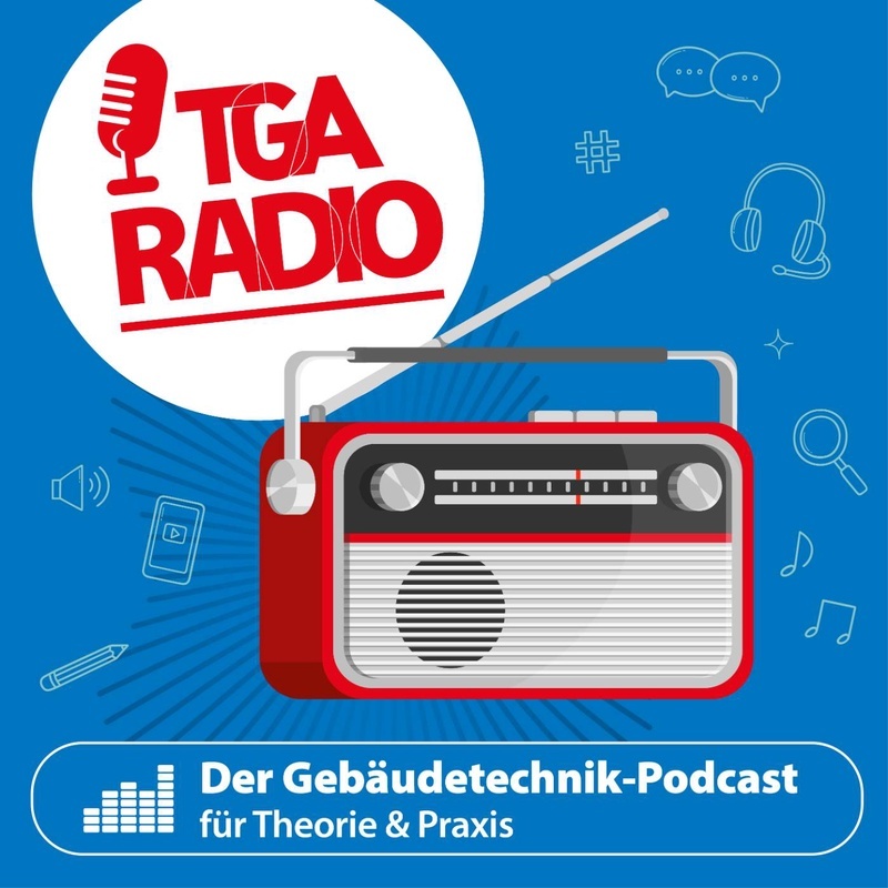 TGA Radio - Der Gebäudetechnik-Podcast für Theorie & Praxis