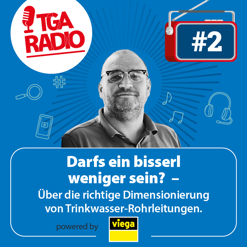 Darf 's ein bisserl weniger sein? Über die richtige Dimensionierung von Trinkwasser-Rohrleitungen | TGA Radio