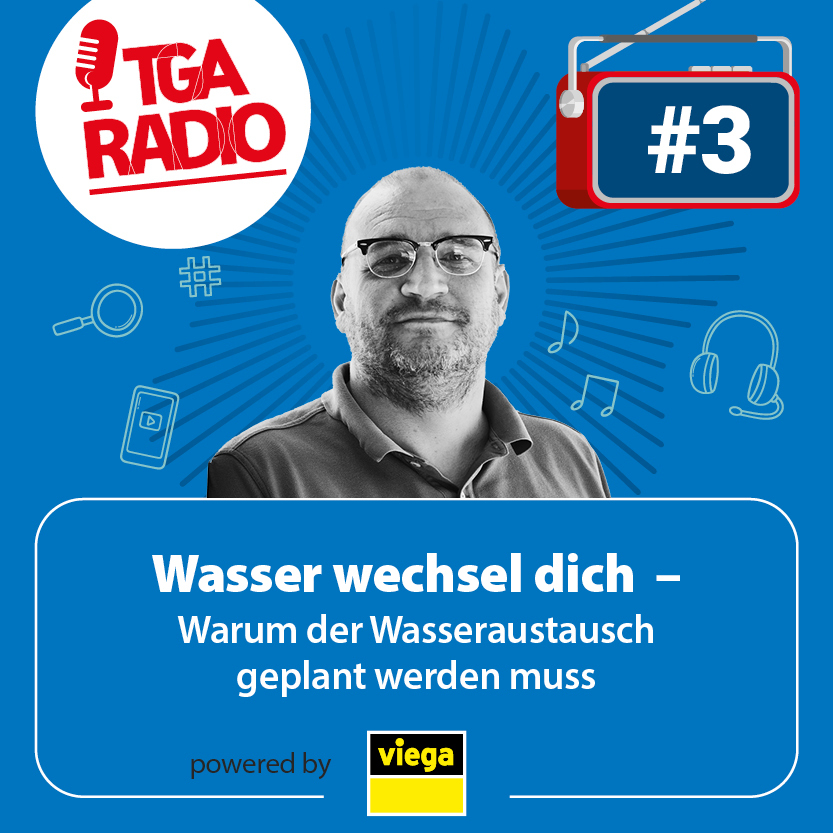 Wasser wechsle Dich – warum der Wasseraustausch geplant werden muss. | TGA Radio