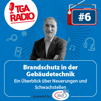 Brandschutz in der Gebäudetechnik: Ein Überblick über Neuerungen und Schwachstellen | TGA Radio