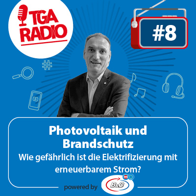 Photovoltaik und Brandschutz Wie gefährlich ist die Elektrifizierung mit erneuerbarem Strom? | TGA Radio
