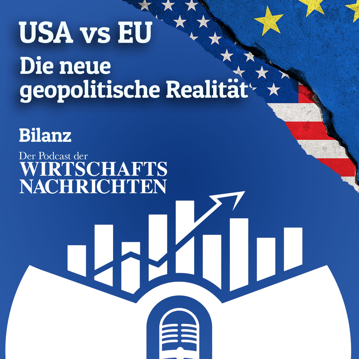 USA vs EU: Die neue geopolitische Realität | Bilanz - Der Podcast der Wirtschaftsnachrichten