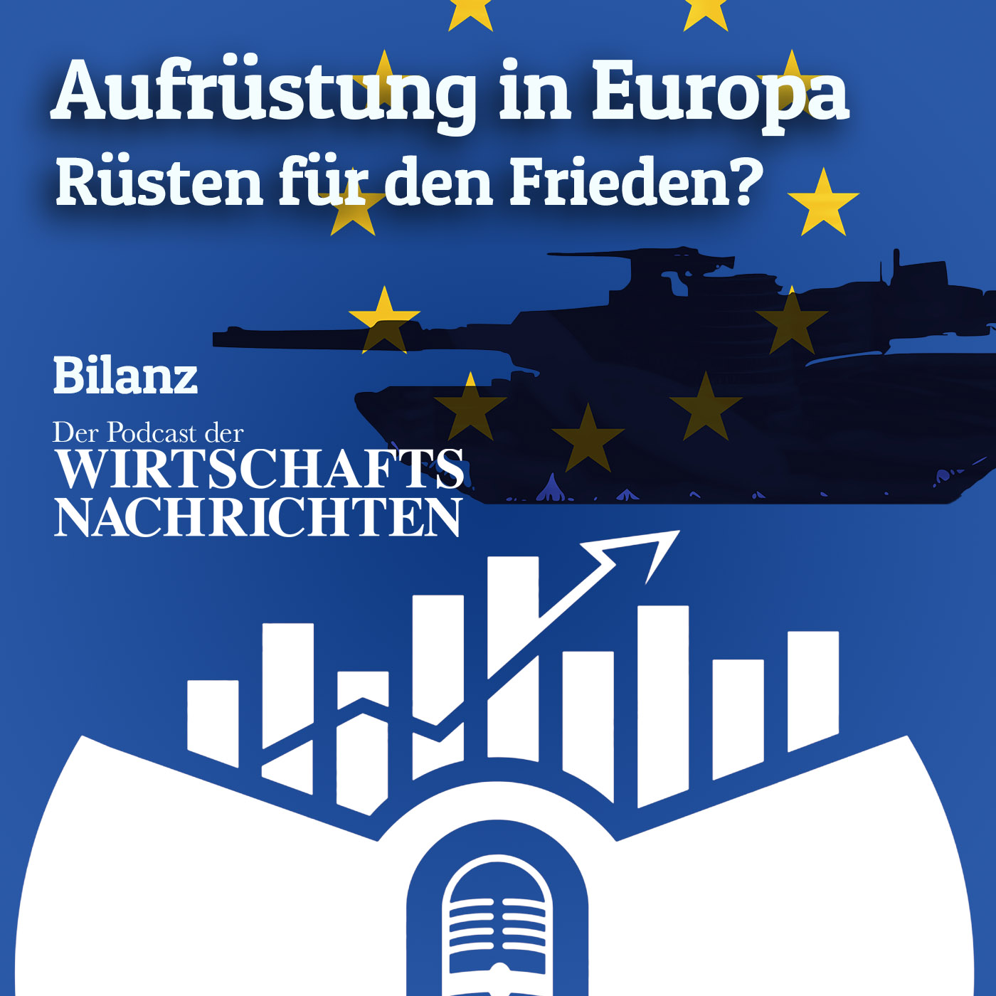 Aufrüstung in Europa – Rüsten für den Frieden? | Bilanz - Der Podcast der Wirtschaftsnachrichten