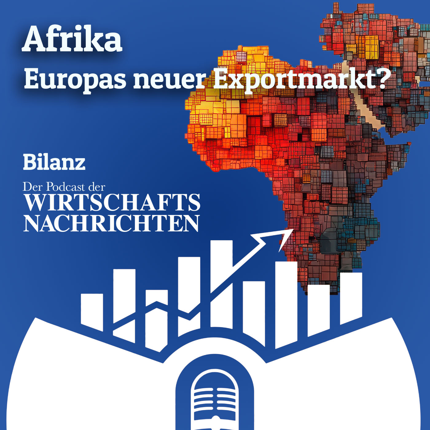 Afrika – Europas neuer Exportmarkt? | Bilanz - der Podcast der Wirtschaftsnachrichten